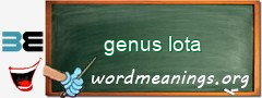 WordMeaning blackboard for genus lota